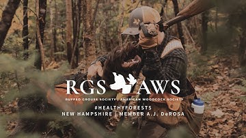 A Fight for Healthy Forests - Ruffed Grouse Society Member A.J. DeRosa