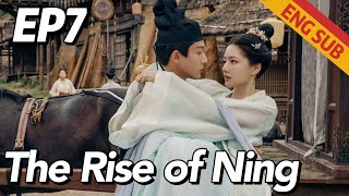 [Costume Romance] The Rise of Ning EP7 | Starring: Zhang Wanyi, Renmin | ENG SUB