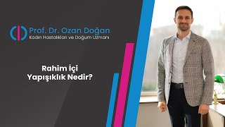 Rahim İçi Yapışıklık Nedir?