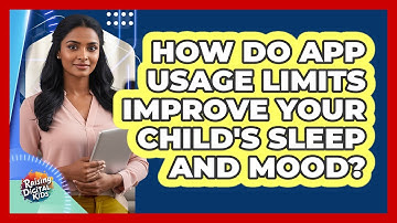 How Do App Usage Limits Improve Your Child