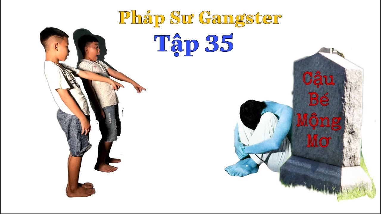 PHÁP SƯ GANGSTER [TẬP 35] Cậu Bé Mộng Mơ   Vua Của Những Giấc Chiêm Bao