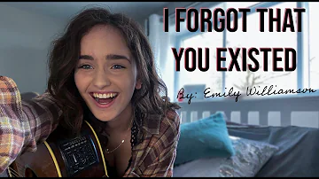 Taylor Swift - I Forgot That You Existed (Emily Williamson)