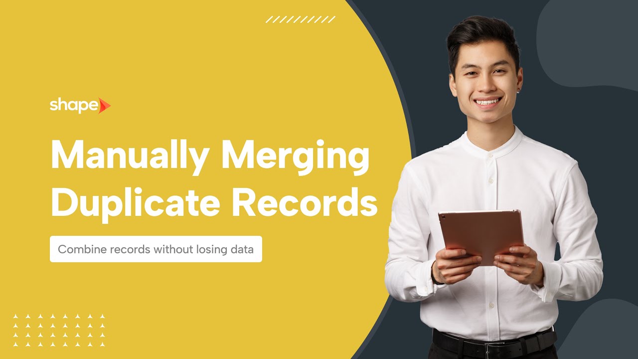 How To Manually Merge Duplicate Records in Shape — Mortgage CRM ...