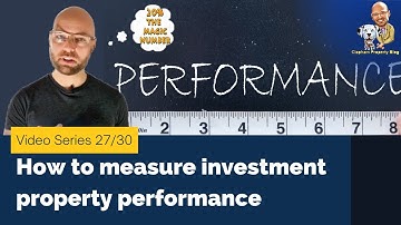 Video Tips 27/30 - How to measure investment property performance