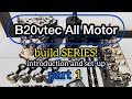 B20 VTEC build Series part 1 "full set-up" by SRDmotorsports