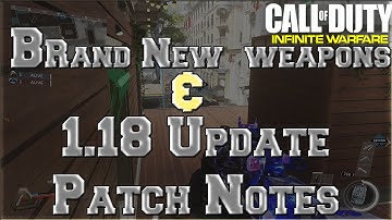 *NEW* 1.18 PATCH NOTES IN INFINITE WARFARE :-2 BRAND NEW WEAPONS,QUARTERMASTER,PC AND MORE