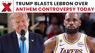 LeBron James: Trump Criticises NBA Star Over National Anthem Conduct Today