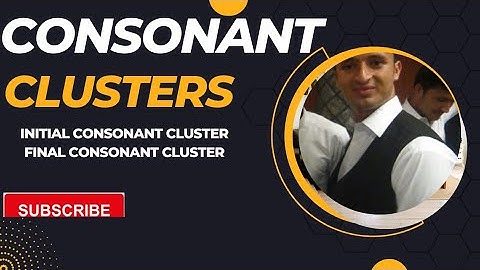 Consonant Cluster Definition, Initial Consonant Cluster, Final Consonant Cluster, Examples, in Urdu,