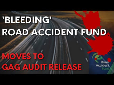 'Bleeding' Road Accident Fund moves to gag audit release