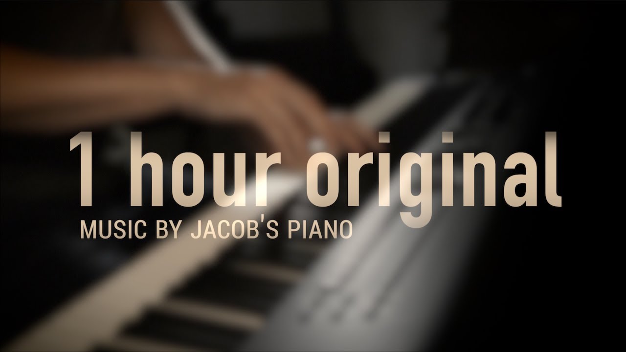 1 HOUR ORIGINAL RELAXING PIANO  Jacobs Piano