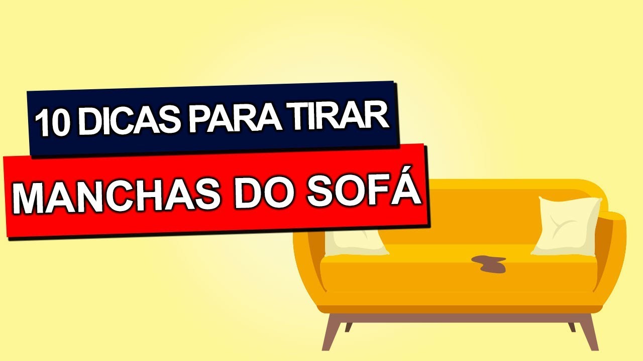 10 DICAS PARA TIRAR MANCHAS DO SOFÁ - YouTube