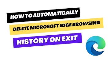 How to automatically clear browsing history on exit in Microsoft Edge