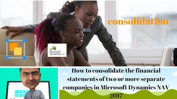 How to consolidate the statements of companies into a cons. FS in Microsoft Dynamics NAV 2017