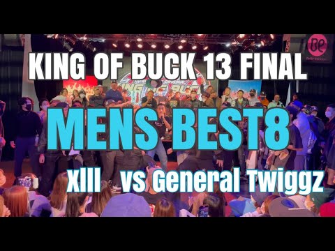 General Twiggz vs Xlll | KING OF BUCK 13 FINAL |  MENS BEST8