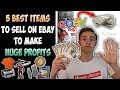 5 BEST Items To Sell On eBay To Make HUGE Profits 5 BEST Items To Sell On eBay To Make HUGE Profits