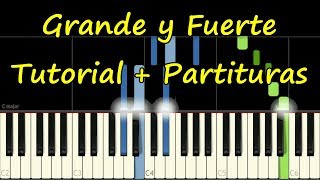 Video thumbnail of "GRANDE Y FUERTE - Piano Tutorial Cover Facil + Partitura PDF Sheet Music Easy Midi"