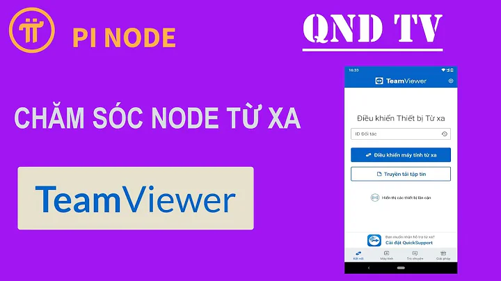 Hướng Dẫn Chăm Sóc Pi Node Từ Xa | Cài Đặt TeamViewer Cho Máy Tính Và Điện Thoại - QND TV