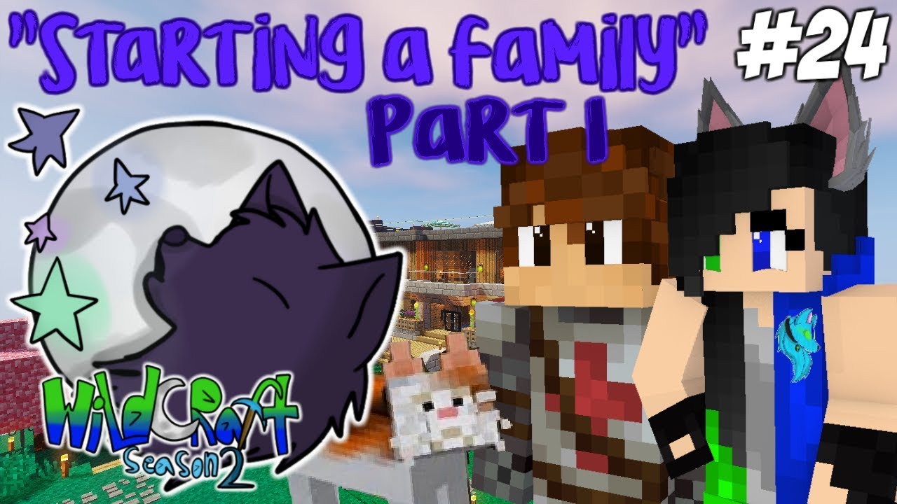 STARTING A FAMILY (Part 1) Wildcraft Season 2! (24) YouTube