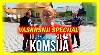 DOBRO JUTRO, KOMŠIJA - VASKRŠNJI SPECIJAL image