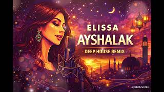Download Lagu Ayshalak – Modern Oriental Deep Rework | Layali Reworks MP3