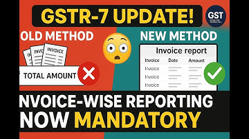 GST portal has made invoice-wise reporting mandatory for GSTR-7