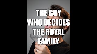 Guy Who Decides Royal Family 🤪