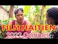 Meilleur film haitien 2022 complet full 4  film ayisyen 2022 complet  haitien movie 2022 full