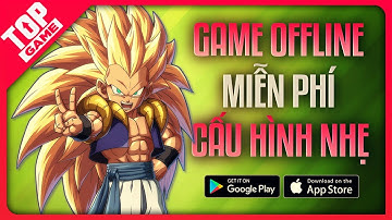 Top Game Offline Mobile Chơi 1 Mình – Cấu Hình Thấp, Game Miễn Phí | Offline Android - IOS