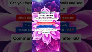 💡 Challenge Alert! See How #2511Hz Affects You After 60 Seconds.