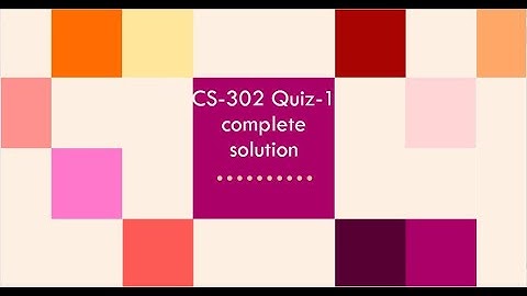 CS-302||Quiz no 01||Must watched|| Solved by Lemonseher