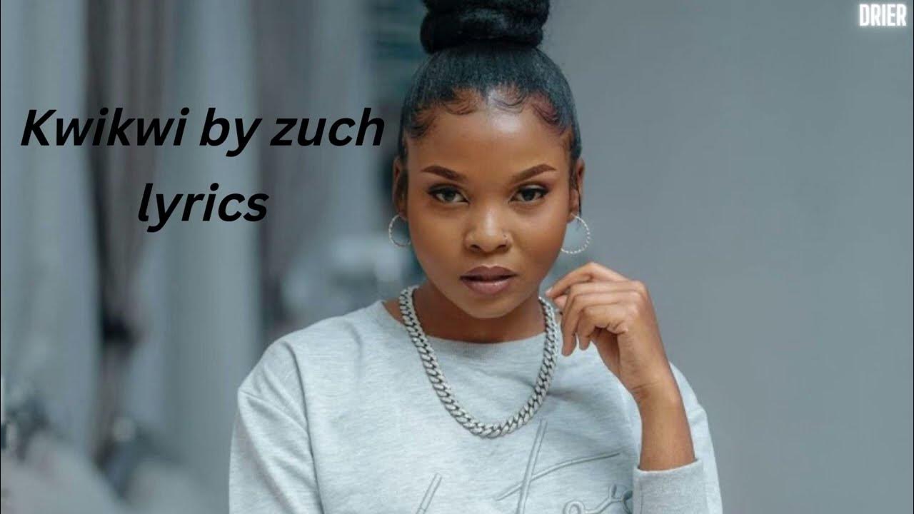 Zuchu_Kwikwi_(drier official lyrics) YouTube