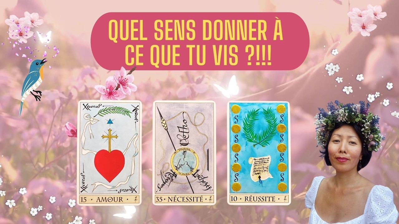 QUEL SENS DONNER À CE QUE TU VIS ?!!! ✨🔮