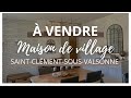 Ref:E7Fp4YCePG4  [ � vendre ]maison de village ~ saint-cl�ment-sous-valsonne