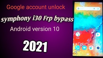 Symphony i30 Frp Bypass / Symphony i30 Google Account unlock-Except PC New Method 2021