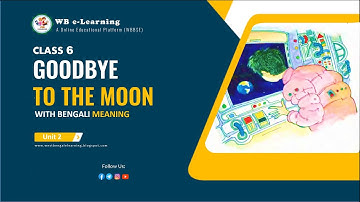 Goodbye To The Moon Class 6 | Goodbye to the Moon Part 2 | Class 6 Lesson 8 Goodbye to the Moon