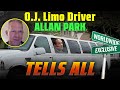 Limo driver allan park reveals shocking oj simpson lax trip details