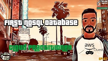 Cloud Practitioner Role EP07: First NoSQL Database