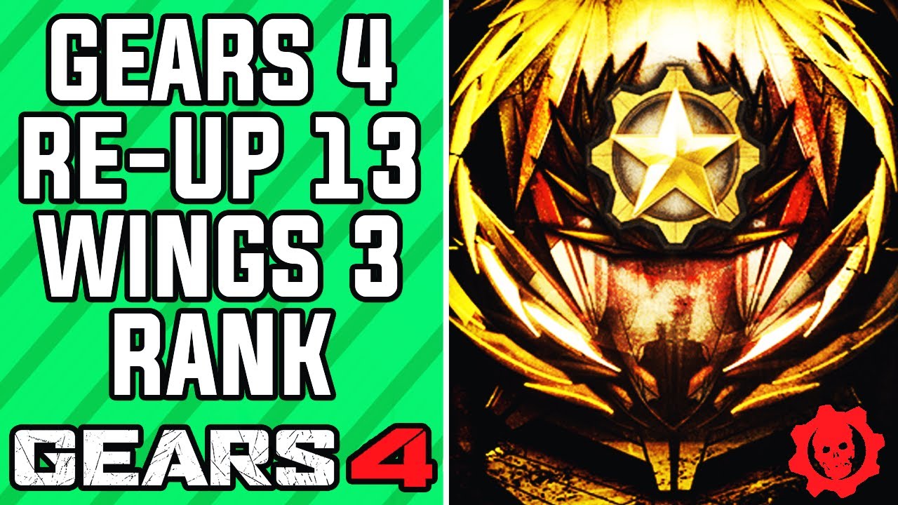 Gears of War 4 ReUp 13 (ReUp Wings 3) with TheRazoredEdge (Gears of War 4 Wings 3 ReUp Rank