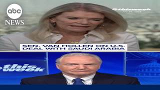 Sen. Van Hollen on U.S. deal with Saudi Arabia