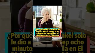 ¿Por qué David Frankel solo le dio a Meryl Streep ocho minutos de pantalla en El Diablo Viste a la