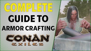 Complete Guide to Armor Crafting | Conan Exiles 2021