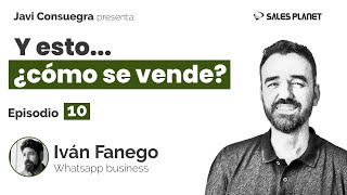 Podcast de Ventas Ep10: WhatsApp Business con Iván Fanego