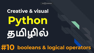 Python |  Part 10 | Booleans & Logical operators | Tamil | LMCS