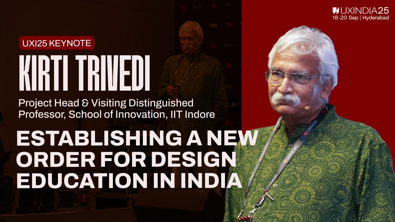 Is Design Education in India Broken? A Wake-Up Call | Prof. Kirti Trivedi | UXINDIA25