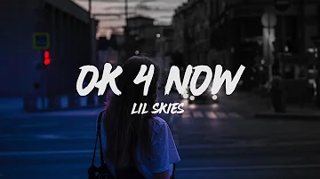 Lil Skies - Ok 4 Now (Lyrics)