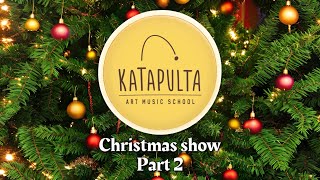 Katapulta Art Music School (різдвяні виступи Частина 2)