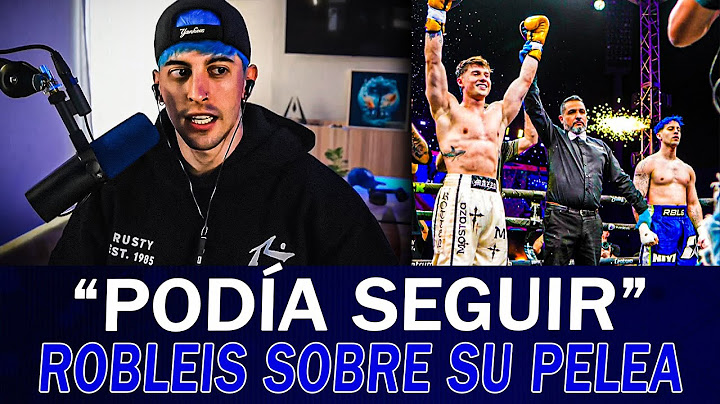 HABLÓ ROBLEIS SOBRE la PELEA con MAZZA