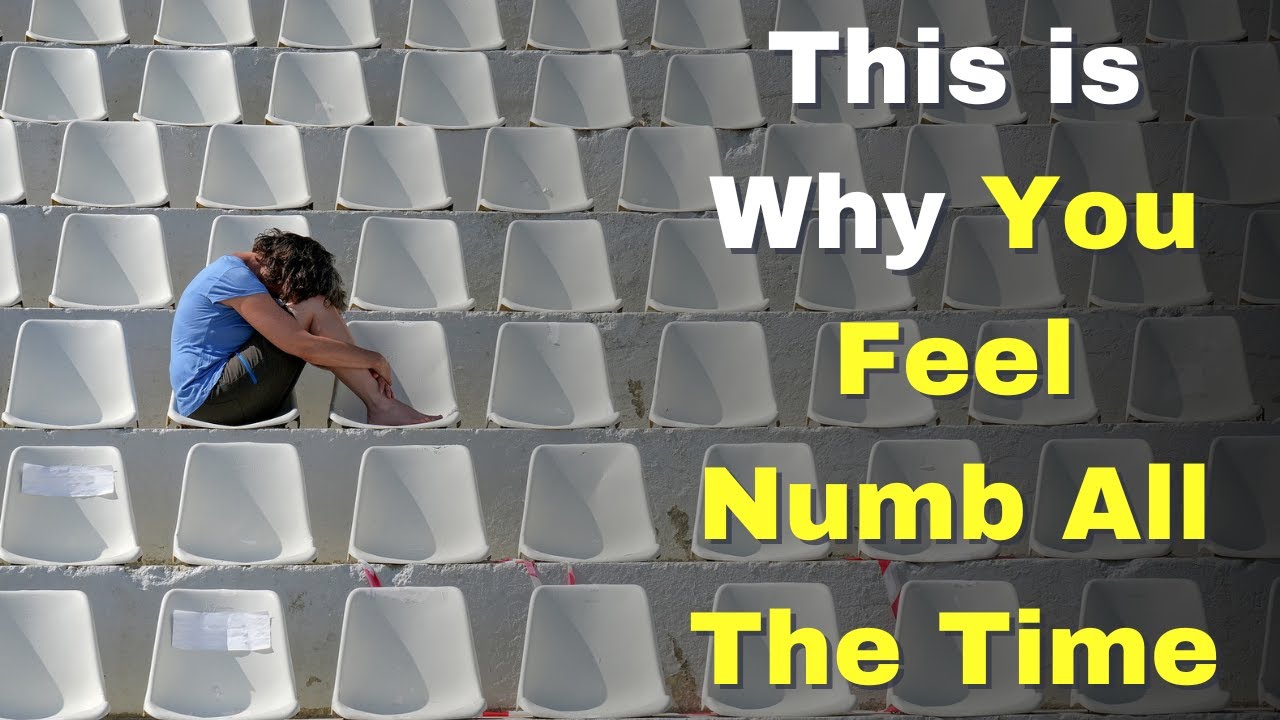 This Is Why You Feel Numb All The Time (and 3 ways to fix it) - YouTube