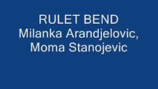 RULET BEND Aj cija frula Milanka Arandjelovic, Moma Stanojevic.wmv