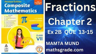COMPOSITE MATHEMATICS CLASS 7 SOLUTIONS CHAPTER 2 EX 2B QUE 13-15 |FRACTION  |MATHSGRADE |MAMTA MUND